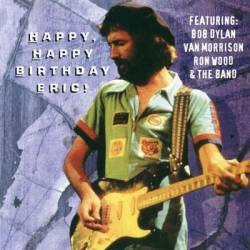 Eric Clapton : Happy Happy Birthday Eric